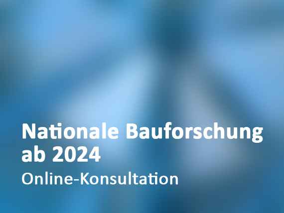 Nationale Bauforschung - Online-Konsultation