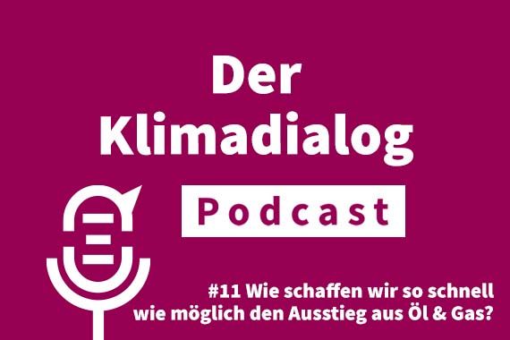 Magenta-Hintergrund mit weißer Schrift und Mikrophon-Symbol: Der Klimadialog Podcast, Wie schaffen wir so schnell wie möglich den Ausstieg aus Öl und Gas?