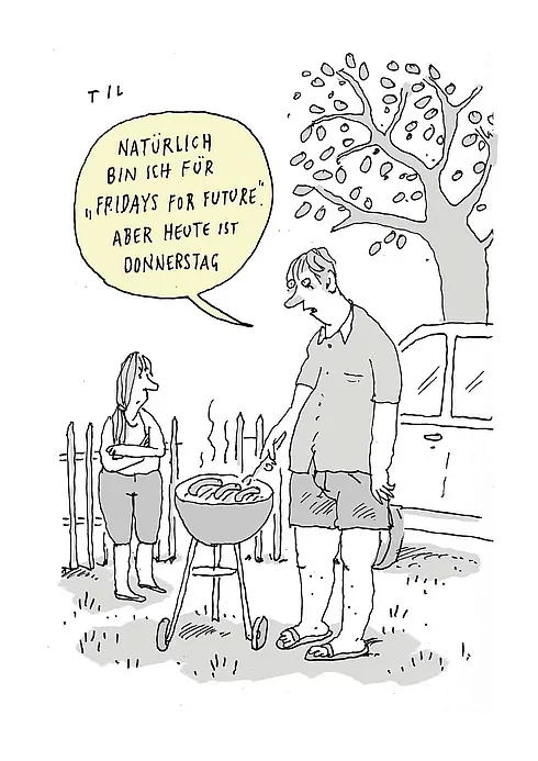 Ein Mann und eine Frau stehen bei einem Grill. Der Mann wendet ein Würstchen und sagt zur Frau: „Natürlich bin ich für Fridays for Future. Aber heute ist Donnerstag.“